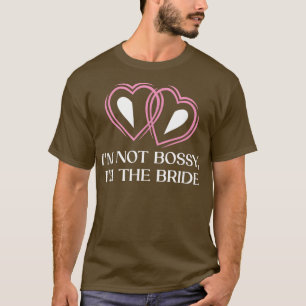 Camiseta No Soy Bossy, Soy La Divertida Mujer Novia Para Se