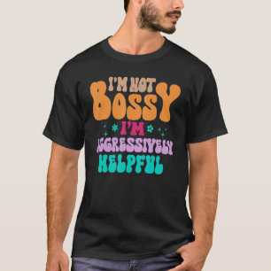 Camiseta No soy Bossy, soy una mujer agresivamente útil