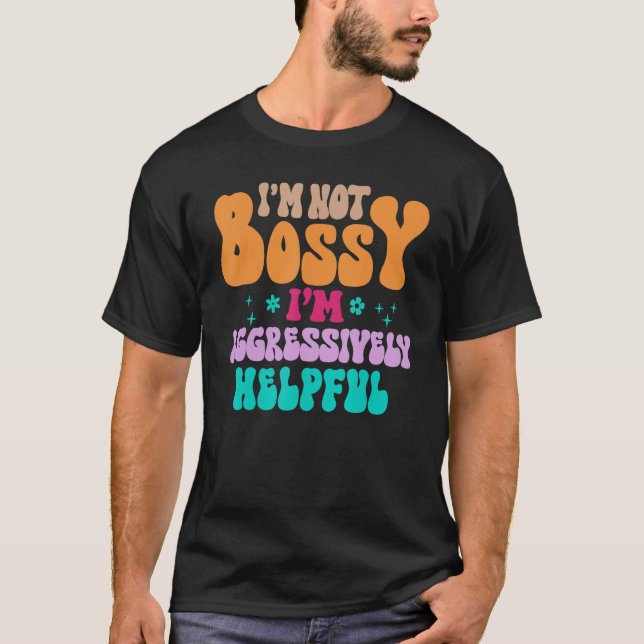 Camiseta No soy Bossy, soy una mujer agresivamente útil (Anverso)