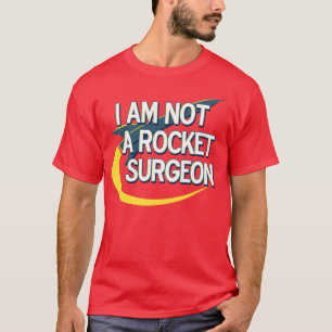 Camiseta No soy cirujano del cohete para las luces