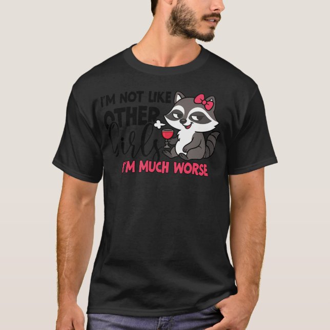 Camiseta No Soy Como Otras Chicas Soy Mucho Peor - Funny Ra (Anverso)