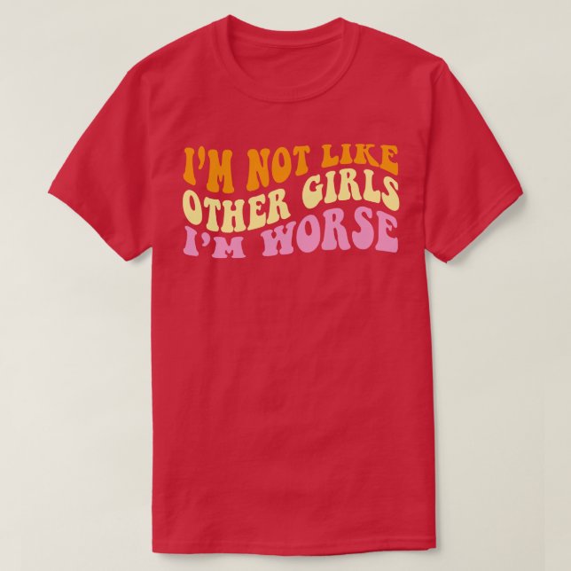 Camiseta No soy como otros chicas. (Diseño del anverso)