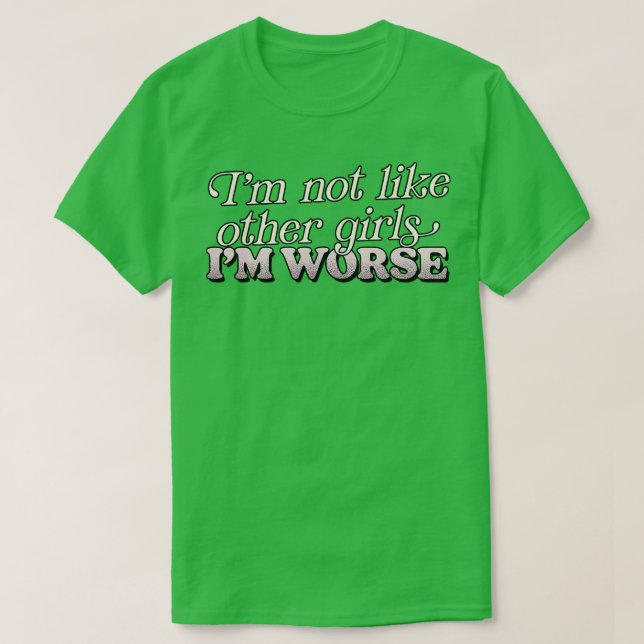 Camiseta No Soy Como Otros Chicas Peor (Diseño del anverso)
