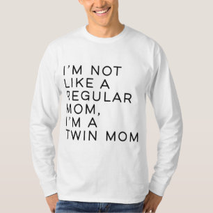 Camiseta No Soy Como Una Madre Regular, Soy Una Madre Gemel