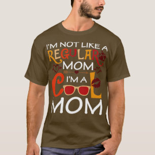 Camiseta No Soy Como Una Mamá Regular, Soy Una Mamá Guay.