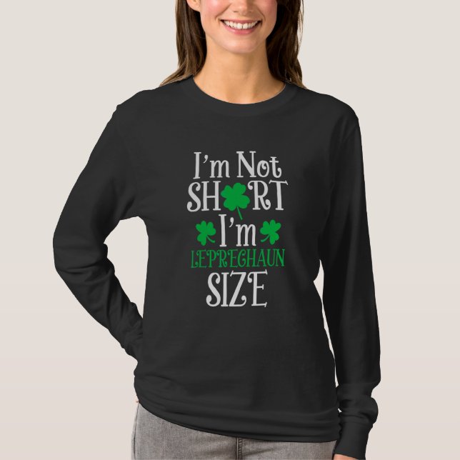 Camiseta No soy corta soy de Leprechaun tamaño Feliz San Pa (Anverso)