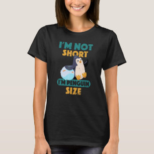 Camiseta No soy corta, soy pingüino de tamaño lindo y feliz