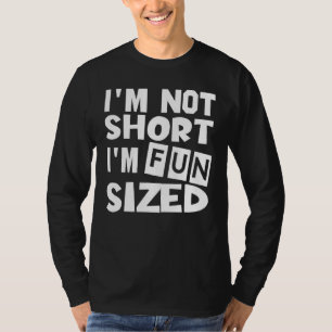 Camiseta No soy corto, soy divertido y sagaz.