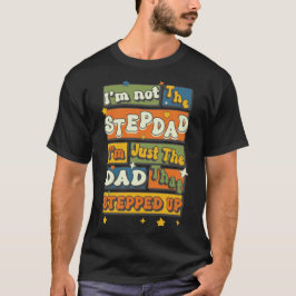 Camiseta No soy el padrastro, solo el papá que subió.