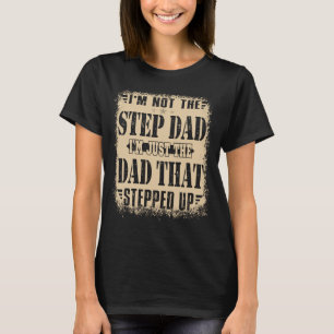 Camiseta No soy el padrastro, solo soy el papá que dio un p