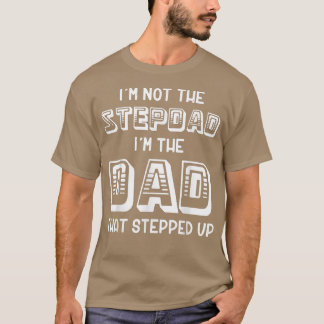 Camiseta no soy el padrastro, soy el papá que se ha ido.