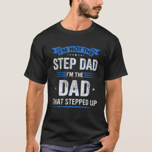 Camiseta No soy el padrastro, soy el papá que te dio el pas
