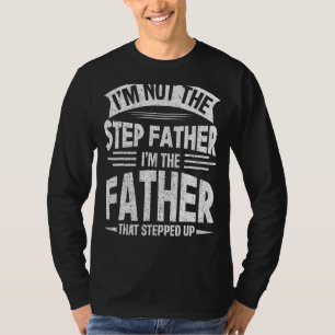 Camiseta No Soy El Padre Que Te Dio Un Paso.