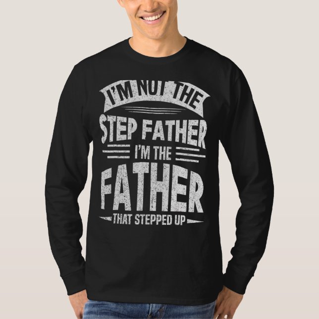 Camiseta No Soy El Padre Que Te Dio Un Paso. (Anverso)