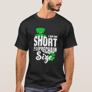 Camiseta No soy el pequeño Leprechaun tamaño Saint Patricks