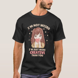 Camiseta No Soy Extraño, Solo Soy Más Creativo Que Tú Anim.