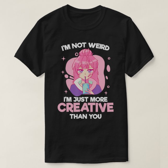 Camiseta No Soy Extraño, Solo Soy Más Creativo Que Tus Rega (Diseño del anverso)