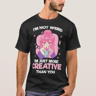 Camiseta No Soy Extraño, Solo Soy Más Creativo Que Tus Rega