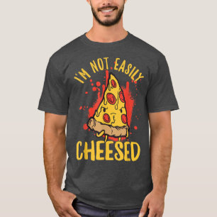 Camiseta No soy fácilmente feliz con el Pizza de queso