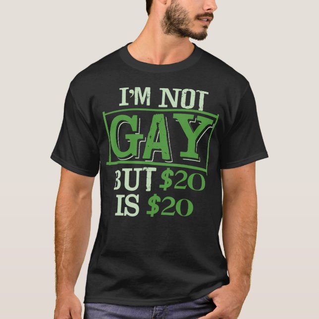 Camiseta No soy gay, pero $20 es $20 Amigo de LGBT Gracioso (Anverso)