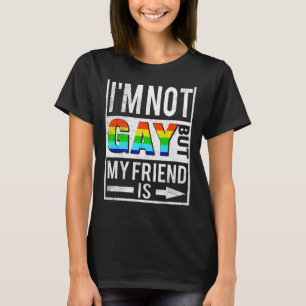 Camiseta No soy gay, pero mi amigo es una lesbiana LGBTQ di