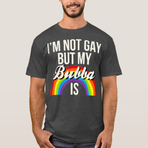 Camiseta No Soy Gay Pero Mi Bubba Es Igualdad De Género Ga