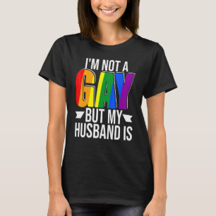 Camiseta No Soy Gay Pero Mi Esposo Está Orgulloso Lgbt Gay 
