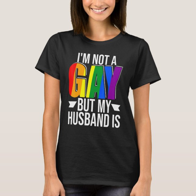 Camiseta No Soy Gay Pero Mi Esposo Está Orgulloso Lgbt Gay  (Anverso)