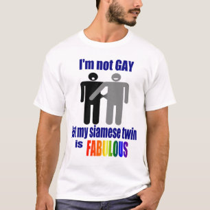 Camiseta No soy GAY, pero mi gemelo siamés es FABULOSO