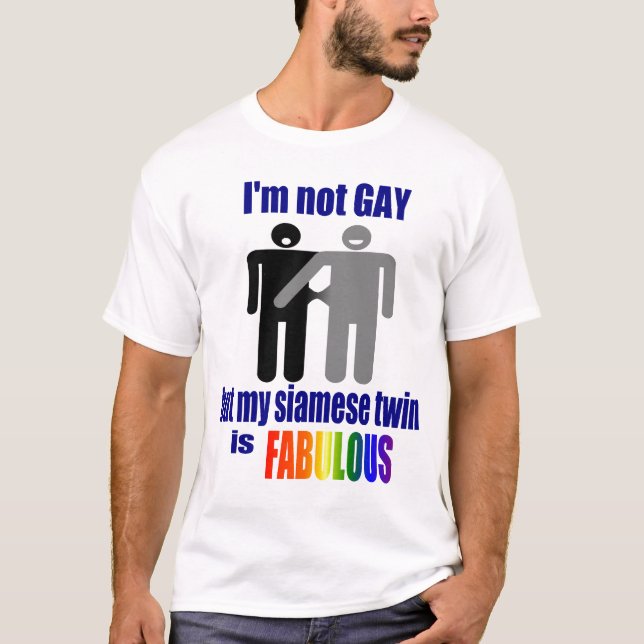 Camiseta No soy GAY, pero mi gemelo siamés es FABULOSO (Anverso)