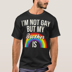 Camiseta No Soy Gay Pero Mi Hermano Es Igualdad De Género 