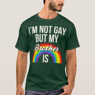 Camiseta No Soy Gay Pero Mi Hermano Es Igualdad De Género G