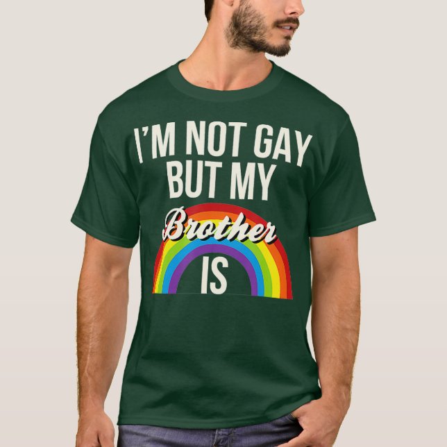 Camiseta No Soy Gay Pero Mi Hermano Es Igualdad De Género G (Anverso)