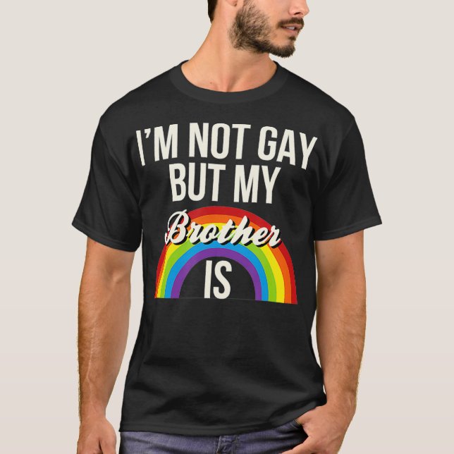 Camiseta No Soy Gay Pero Mi Hermano Es Igualdad De Género G (Anverso)