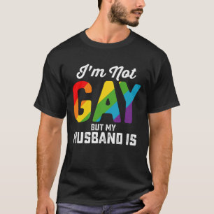 Camiseta No soy gay, pero mi marido es un gracioso orgullo 