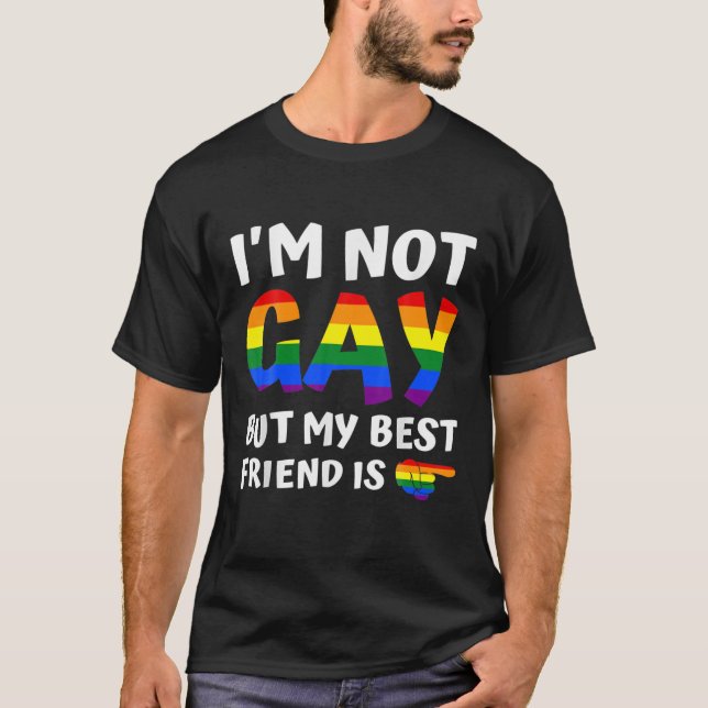 Camiseta No soy gay, pero mi mejor amigo es una divertida p (Anverso)