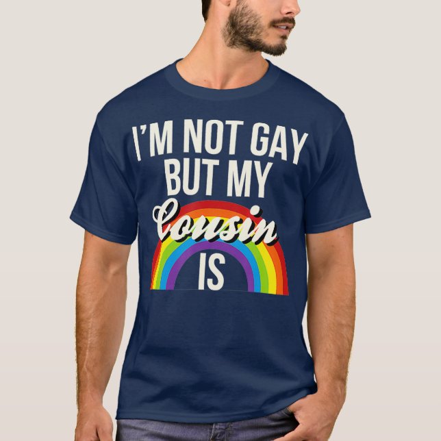 Camiseta No Soy Gay Pero Mi Primo Es Igualdad De Género Gay (Anverso)