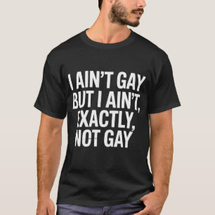 Camiseta No soy gay, pero no soy exactamente no gay LGBTQ