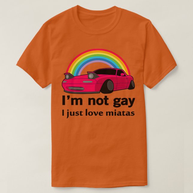 Camiseta No soy gay solo amo a mi Miata (Diseño del anverso)