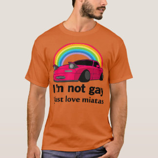 Camiseta No soy gay solo amo a mi Miata