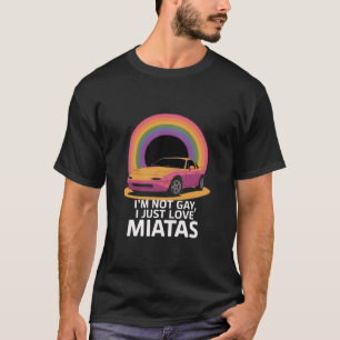 Camiseta No soy gay, solo amo Miatas LGBT Arcoíris