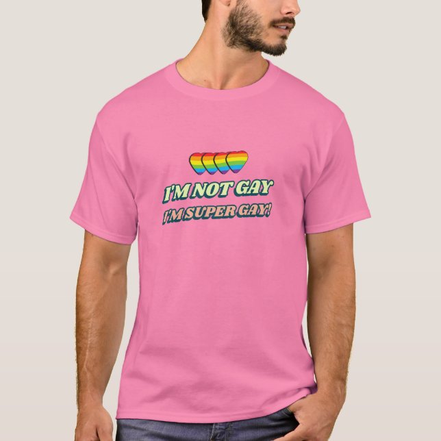 Camiseta No soy gay, soy súper gay, LGBTQ+ (Anverso)