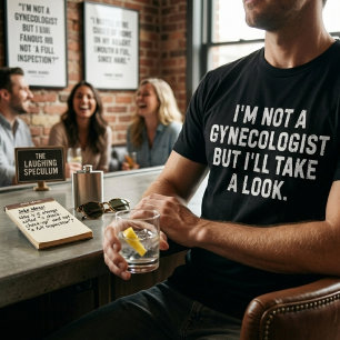 Camiseta No Soy Ginecólogo Pero Le Echaré Un Vistazo