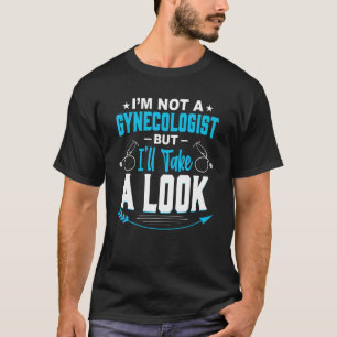 Camiseta No soy ginecólogo, pero voy a echar un vistazo