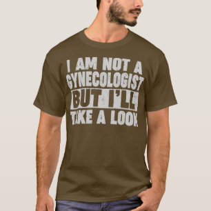 Camiseta No soy ginecólogo, pero voy a echar un vistazo