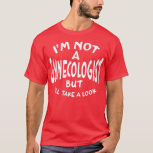 Camiseta No Soy Ginecólogo, Pero Voy A Mirar Con Blanco.
