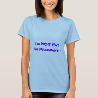 Camiseta ¡NO soy gordo, estoy embarazada!