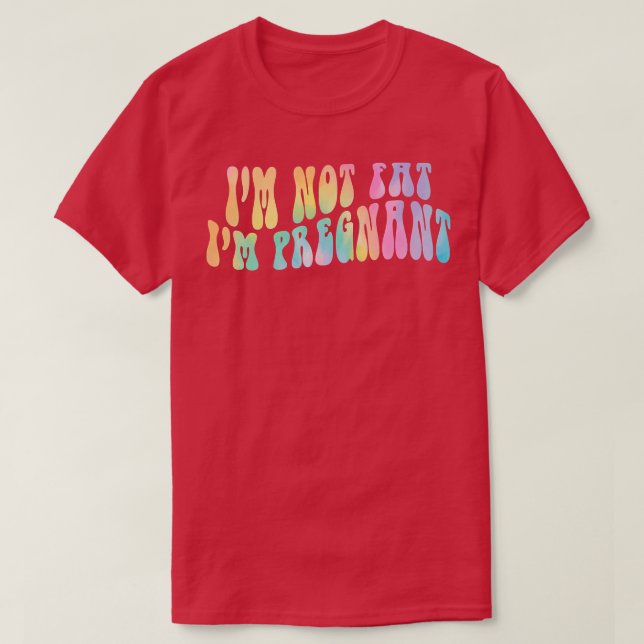 Camiseta No soy gordo, estoy embarazada. (Diseño del anverso)