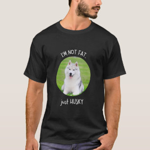 Camiseta No soy gordo sólo perro Husky y meme Mascota