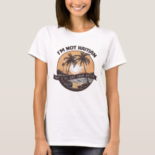 Camiseta No soy haitiano pero te comeré tu Kitty
